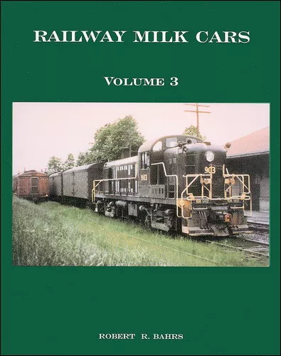 RAILWAY MILK CARS, Vol. 3, throughout New England and New York (BRAND NEW BOOK)