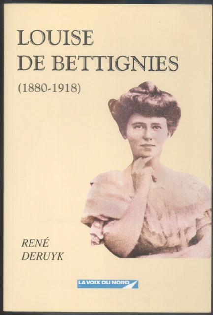 LOUISE DE BETTIGNIES 1880 1918 par Deruyck Nord Lille Guerre 14/18