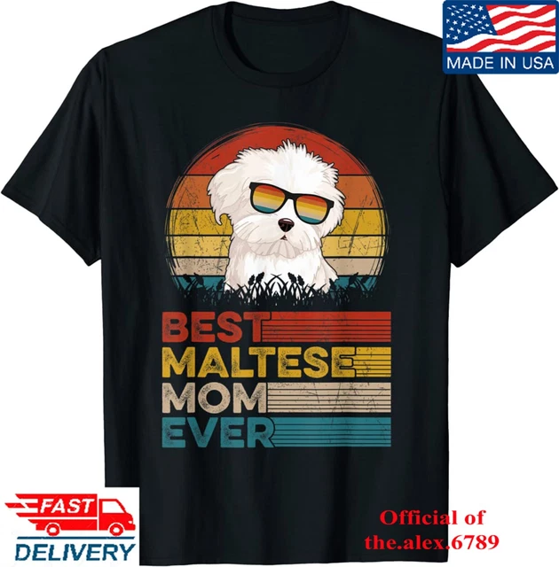 Dog Vintage Best Maltese Mom Ever Mothers Day For Dog Mom T-Shirt, Dog Lover Tee
