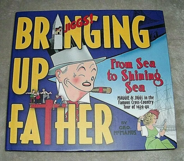 BRINGING UP FATHER. McMANUS. FROM SEA TO SHINING SEA. 2013. HARDBACK in DJ