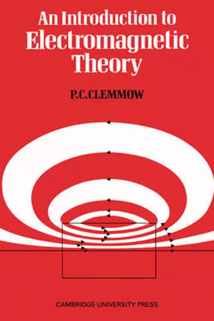 An Introduction to Electromagnetic Theory by P.C. Clemmow (English) Paperback Bo