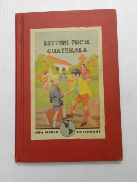 1941, Letters from Guatemala by Delia Goetz, HB Illus 1st, SIGNED BY GOETZ!