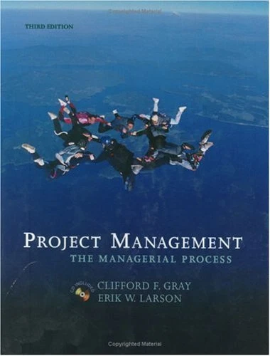 Project Management : The Managerial Process Erik W., Gray, Cliffo