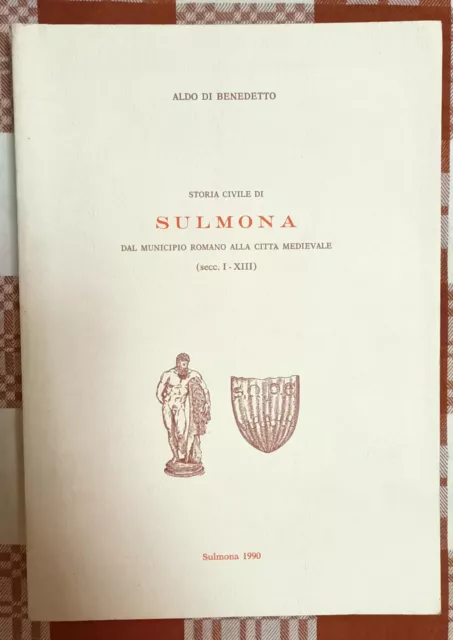 Storia Civile Di Sulmona-Sec. I /Xiii -Abruzzo-L'aquila-Storia Locale Abruzzese