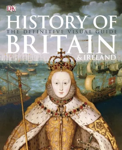 History of Britain & Ireland: The Definitive Vis..., DK