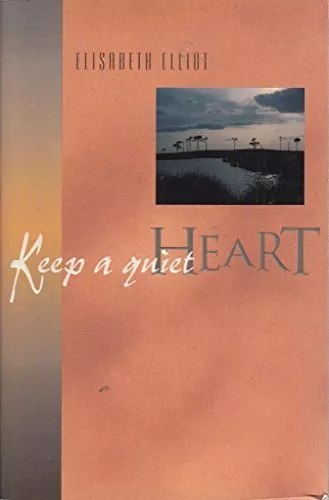 Keep a Quiet Heart by Elliot, Elisabeth Paperback Book The Cheap Fast Free Post