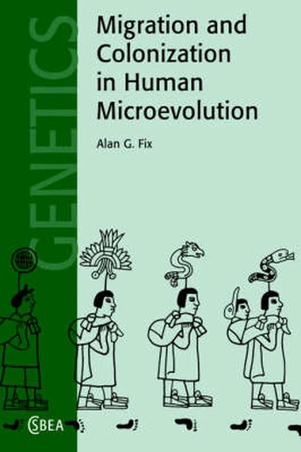 MIGRATION AND COLONIZATION in Human Microevolution by Alan Fix (English ...