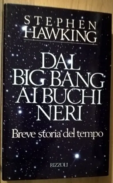 DAL BIG BANG AI BUCHI NERI Stephen Hawking Rizzoli 1988