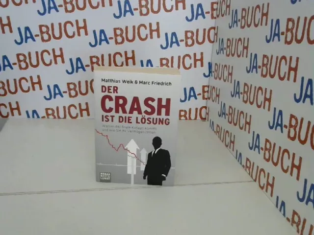 Der Crash ist die Lösung: Warum der finale Kollaps kommt und wie Sie Ihr  229600