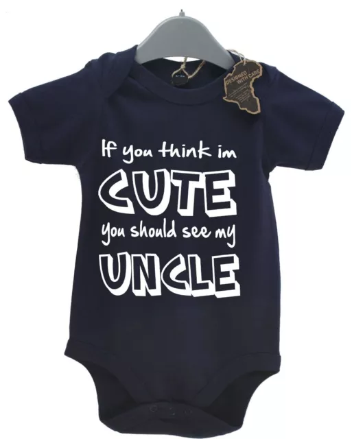 If You Think Im Cute You Should See My Uncle Baby Grow BabyGrow Funny Gift Vest