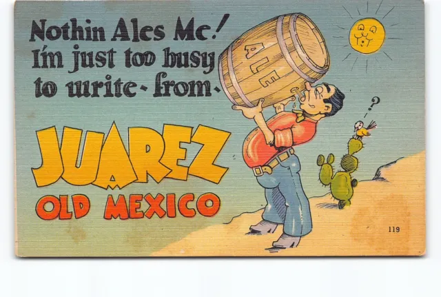 Humor Comic Nothing Ales Me Too Busy Juarez Old Mexico Linen Postcard Vtg
