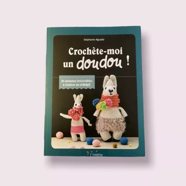 # Crochète-Moi un Doudou ! Stéphanie Agado