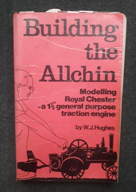 Building the Allchin Traction Engine by William Jesse Hughes (Paperback, 1979)