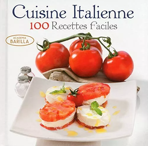 Cuisine Italienne  - 100 Recettes Faciles De Academia Livre Très Bon Etat