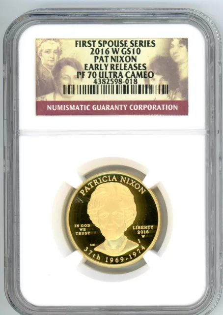 2016-W $10 GOLD SPOUSE PATRICIA PAT NIXON NGC PF70 PR70 Early Releases ER !!!