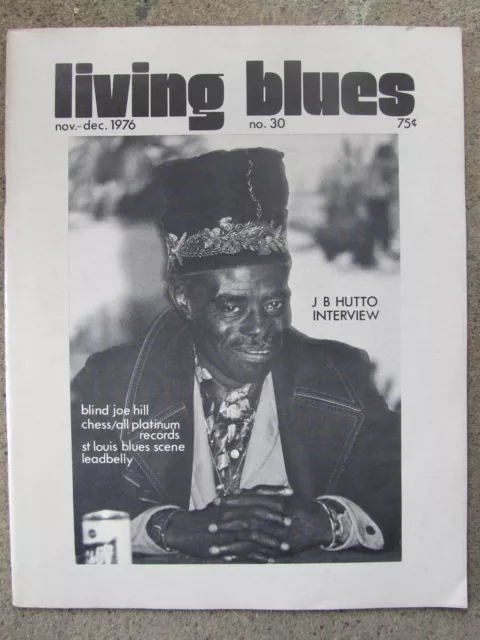 LIVING BLUES MAGAZINE #30 (1976) J.B. Hutto, Lead Belly, Blind Joe Hill, Chess