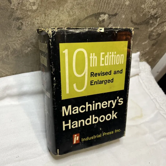 Machinery's Handbook 19th Edition Revised & Enlarged by Industrial Press
