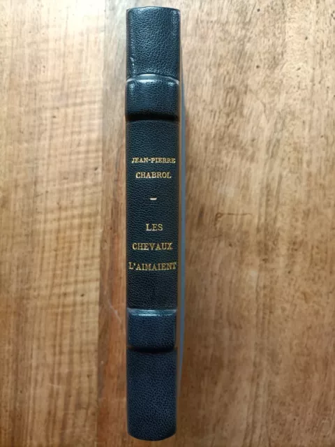 (Cévennes) Jean-Pierre CHABROL: Les chevaux l'aimaient. Gallimard, 1972, relié.