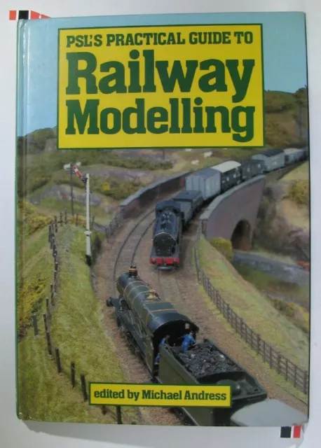 Practical Guide to Railway Modelling by Michael Andress (Hardcover