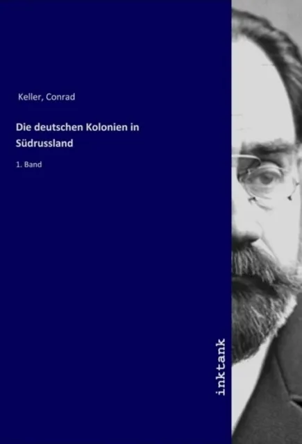 Die deutschen Kolonien in Südrussland 1. Band Conrad Keller Taschenbuch 328 S.