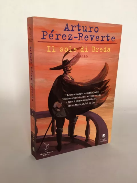 Arturo Perez Reverte - Il Sole Di Breda - Marco Tropea Editore 2002