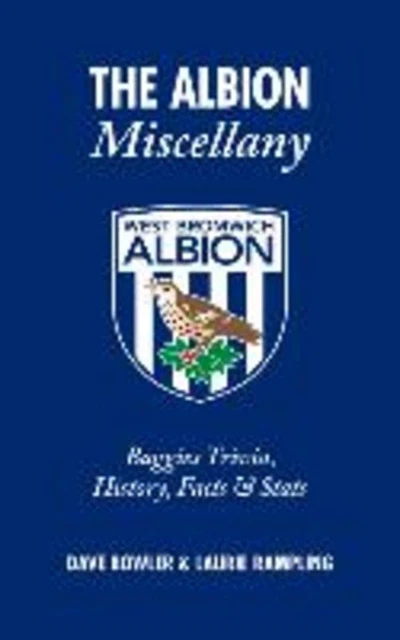 The Albion Miscellany (West Bromwich Albion FC) Dave Bowler