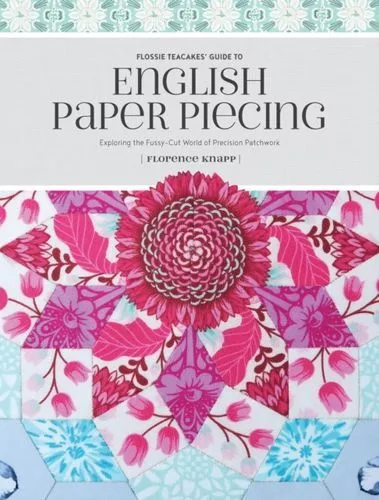 Flossie Teacakes' Guide To English Paper Piecing Fc Knapp F.