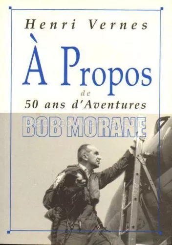 BD Livre A Propos de 50ans Aventures Bob Morane n°11