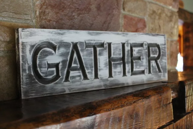 Gather Sign / Rustic Carved Wooden Sign -Farmhouse Fixer Upper Shabby Chic Décor