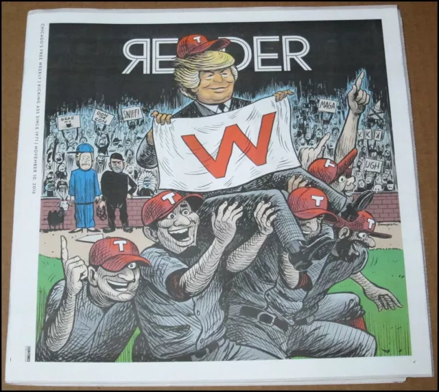 11/10/2016 Chicago Reader Newspaper Donald Trump Wins Election Cubs World Series