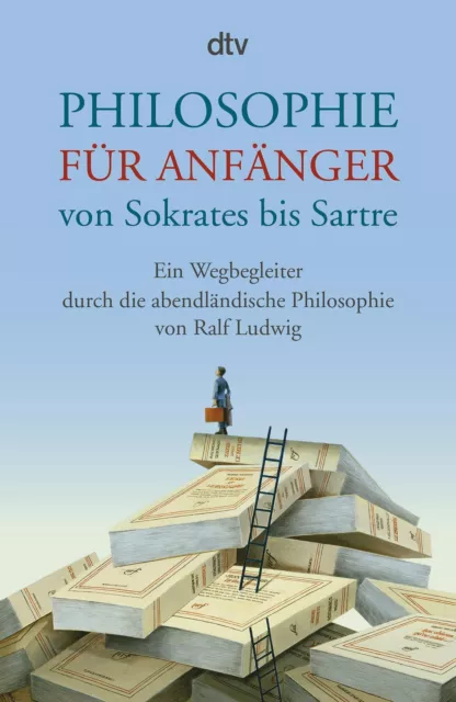 Philosophie für Anfänger von Sokrates bis Sartre | Ralf Ludwig | Deutsch | Buch