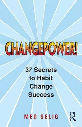 Changepower: 37 Secrets to Habit Change Success - Paperback - GOOD