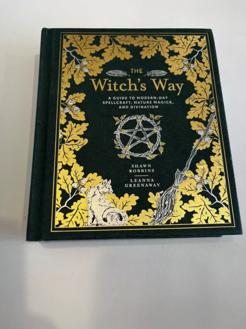 The Witch's Way: A Guide to Modern-Day Spellcraft, Nature Magick Divination