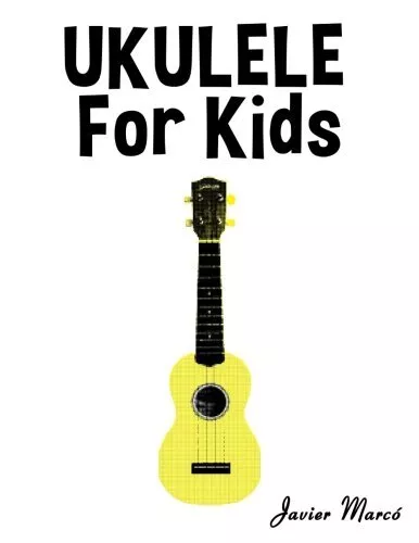 Ukulele for Kids: Christmas Carols, Classical Music, Nursery Rhymes, Traditio<|