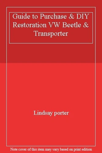 GUIDE TO PURCHASE & DIY Restoration VW Beetle & Transporter,Lindsay