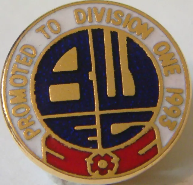 BOLTON WANDERERS FC Rare 1993 PROMOTED TO DIVISION ONE Badge Brooch pin 19mm Dia