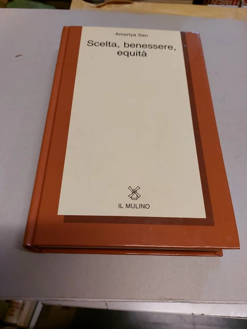 Sen Amartya SCELTA BENESSERE EQUITA Il Mulino 1994, 31d23