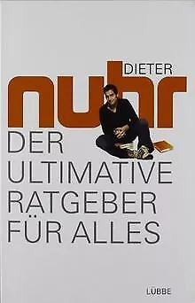 Der ultimative Ratgeber für alles von Nuhr, Dieter | Buch | Zustand akzeptabel