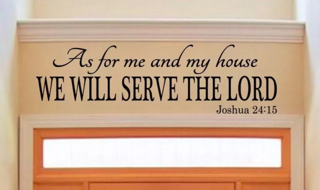 As For Me and My House Joshua 24:15 - Religious Vinyl Wall Decal Family Love Art