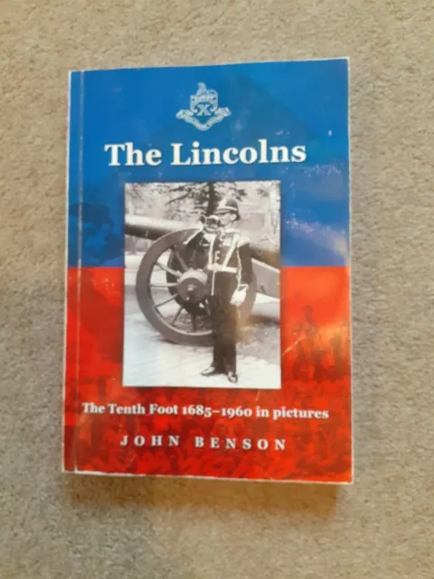 THE LINCOLNS - THE TENTH 10th FOOT 1685 - 1960 IN PHOTOS by JOHN BENSON PB