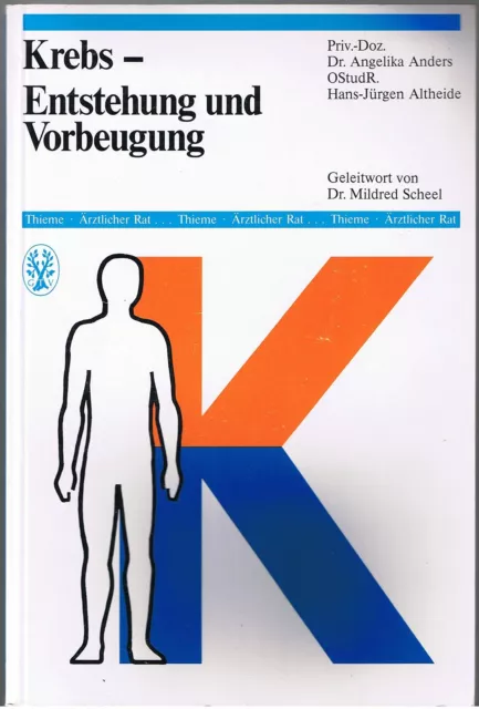 Krebs - Entstehung und Vorbeugung Angelika Anders ; Hans-Jürgen Altheide. Mit e.