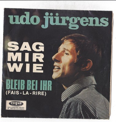 Udo Jürgens 1966 :  Sag mir wie + Bleib bei Ihr = Fais La rire - Vinyl Single