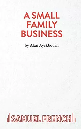 A Small Family Business (Acting Edition) By Alan Ayckbourn