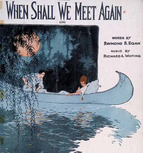 When shall we meet again sheet music richard whiting raymond egan canoe