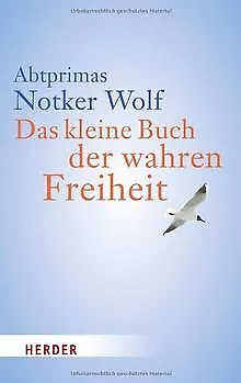 Das kleine Buch der wahren Freiheit von Wolf, Abtpr... | Buch | Zustand sehr gut