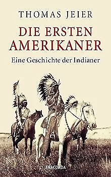 Die ersten Amerikaner: Eine Geschichte der Indianer von ... | Buch | Zustand gut