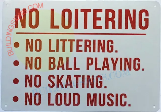 NO LOITERING, NO LITTERING, NO BALL PLAYING...SIGN (7x10, White, Aluminum