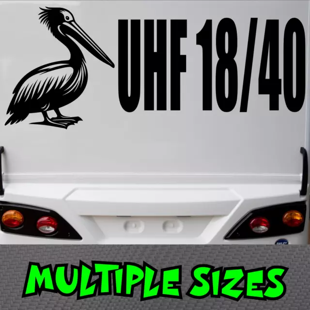 UHF 18/40 Sticker Car Decal Pelican Australia Caravan Adventure Ute Camp CH 40