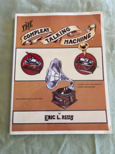 THE COMPLEAT TALKING MACHINE By Eric L. Reiss
