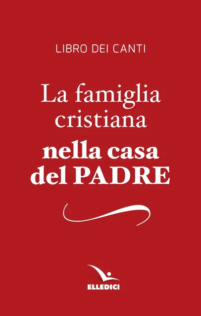 AA.VV. LA FAMIGLIA cristiana nella casa del Padre. Repertorio di canti ...